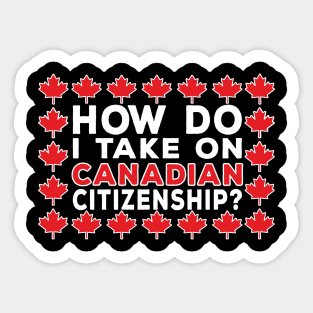 canadian citizenship election Sticker